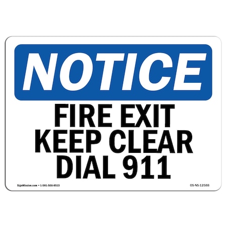 OSHA Notice Sign, Fire Exit Keep Clear Dial 911, 10in X 7in Decal